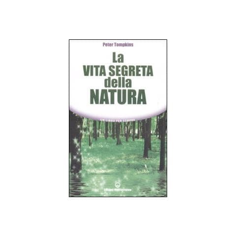 Peter Tompkins - La vita segreta della natura - Foto 1