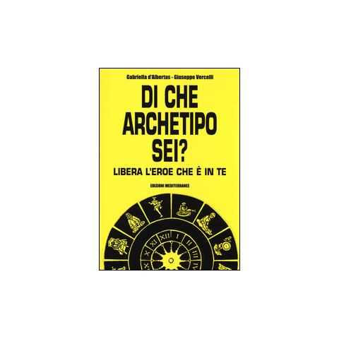 Gabriella D'Albertas - Di che archetipo sei? Libera l'eroe è in te - Foto 2