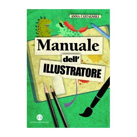 Anna Castagnoli - Manuale Dell'illustratore - Foto 1