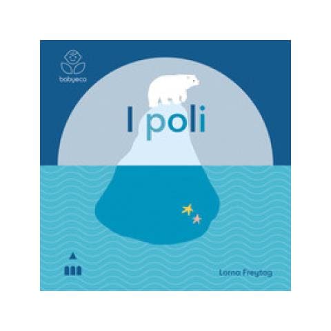 Lorna Freytag - I Poli. Ediz. A Colori - Foto 1