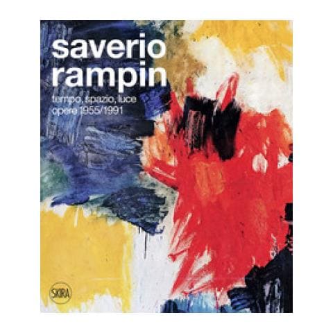 Stefano Cecchetto - Saverio Rampin. Tempo, Spazio, Luce. Opere 1955-1991 - Foto 1