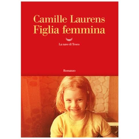 Camille Laurens - Figlia Femmina - Foto 1