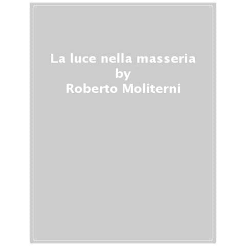 Roberto Moliterni - La luce nella masseria - Foto 1