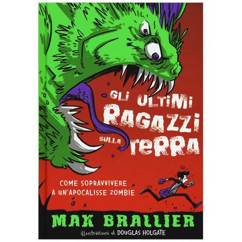 Max Brallier - Come sopravvivere a un'apocalisse zombie. Gli ultimi ragazzi sulla Terra. Ediz. illustrata. Vol. 1 - Foto 1