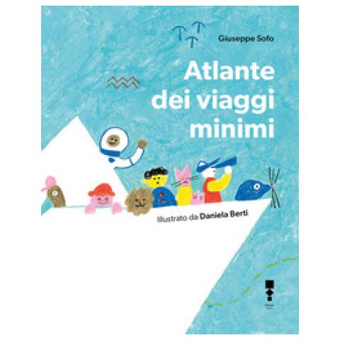 Giuseppe Sofo - Atlante Dei Viaggi Minimi. Ediz. Illustrata - Foto 1