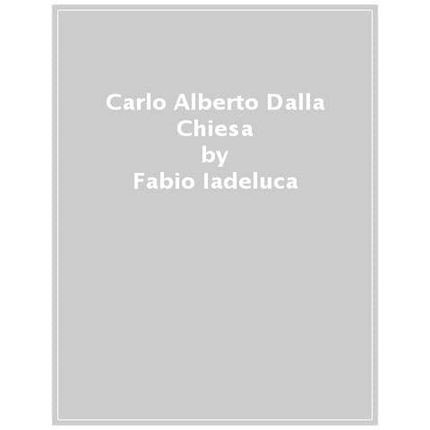 Fabio Iadeluca - Carlo Alberto Dalla Chiesa - Foto 1