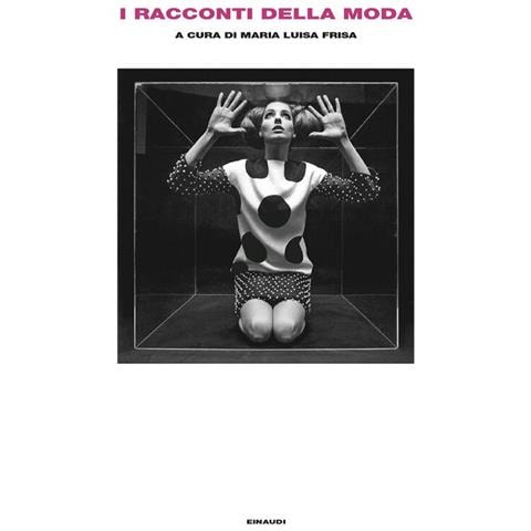 Maria Luisa Frisa - I racconti della moda - Foto 1