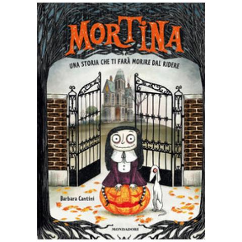 Barbara Cantini - Mortina. Una storia che ti farà morire dal ridere. Ediz. a colori - Foto 2