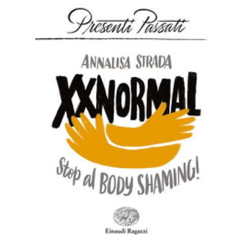 Annalisa Strada - Xxnormal. Stop Al Body Shaming! - Foto 1