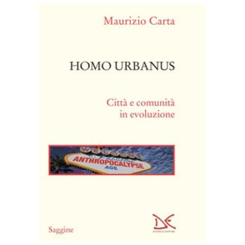 Maurizio Carta - Homo Urbanus. Città E Comunità In Evoluzione - Foto 1