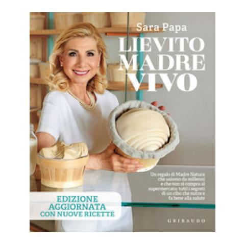 Sara Papa - Lievito Madre Vivo. Ediz. Illustrata - Foto 1