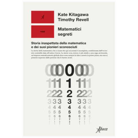 Kate Kitagawa - Matematici segreti. Storia inaspettata della matematica e dei suoi pionieri sconosciuti - Foto 1