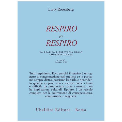 Larry Rosenberg - Respiro per respiro. La pratica liberatoria della consapevolezza - Foto 1