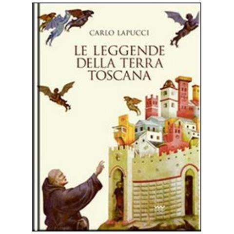 Carlo Lapucci - Le leggende della terra Toscana - Foto 2