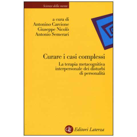 Curare i casi complessi. La terapia metacognitiva interpersonale dei disturbi di personalità - Foto 2