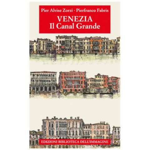 Pier Alvise Zorzi - Venezia. Il Canal Grande - Foto 1