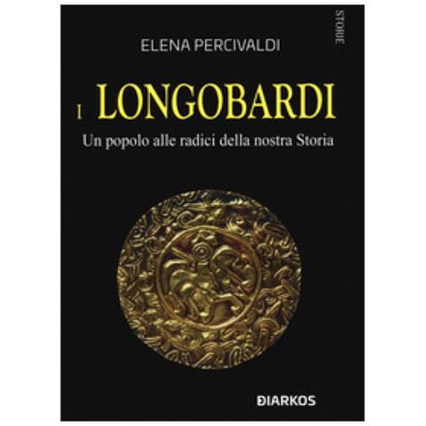 Elena Percivaldi - I Longobardi. Un Popolo Alle Radici Della Nostra Storia - Foto 1