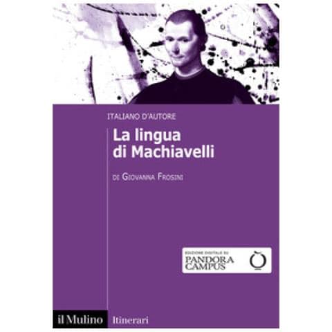 Giovanna Frosini - La Lingua Di Machiavelli. Italiano D'autore - Foto 1