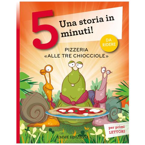 Giuditta Campello - Pizzeria «alle Tre Chiocciole». Una Storia In 5 Minuti! Ediz. A Colori - Foto 2