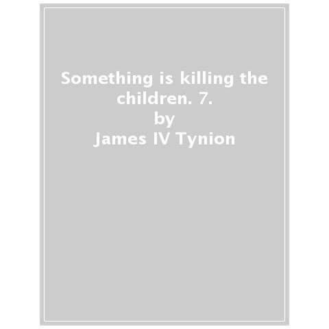 James Iv Tynion - Something Is Killing The Children. Vol. 7: Scontro Finale All'easy Creek Corral - Foto 1