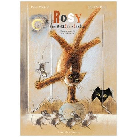 Jozef Wilkon - Rosy una gattina ribelle. Ediz. illustrata - Foto 1