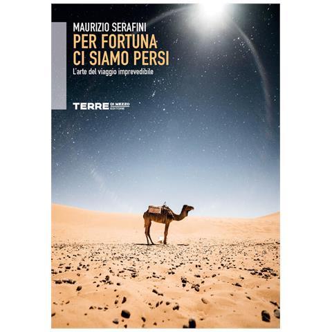 Maurizio Serafini - Per Fortuna Ci Siamo Persi. L'arte Del Viaggio Imprevedibile - Foto 2