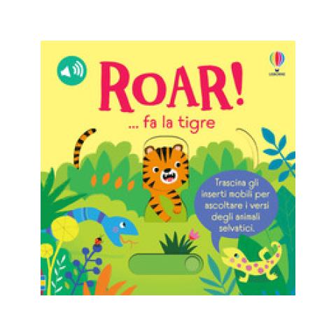 Sam Taplin - Roar!. .. Fa La Tigre. Ediz. A Colori - Foto 1