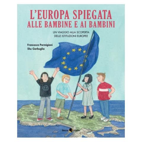 Francesca Parmigiani - L'Europa spiegata alle bambine e ai bambini - Foto 1