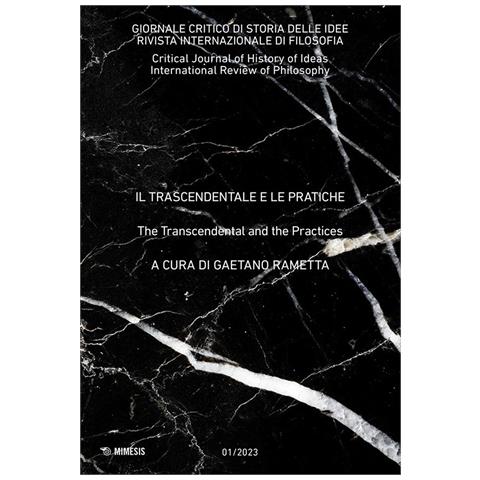 Gaetano Rametta - Giornale critico di storia delle idee. Ediz. italiana e inglese (2023). Vol. 1: Il trascendentale e le pratiche - Foto 1
