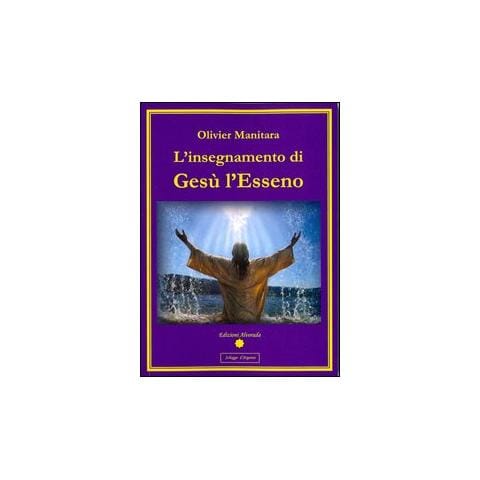 Olivier Manitara - L'insegnamento di Gesù l'Esseno - Foto 1
