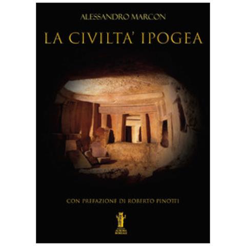 Alessandro Marcon - La Civiltà Ipogea - Foto 1