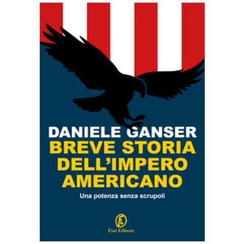 Daniele Ganser - Breve Storia Dell'impero Americano. Una Potenza Senza Scrupoli - Foto 1