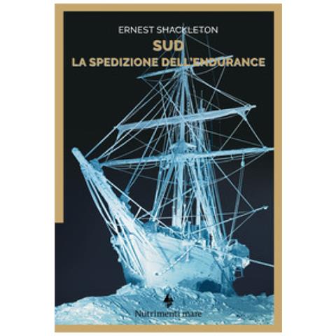 Ernest Shackleton - Sud. La spedizione dell'Endurance - Foto 1