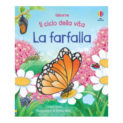 Lesley Sims - La Farfalla. Il Ciclo Della Vita. Con Adesivi. Ediz. A Colori - Foto 1