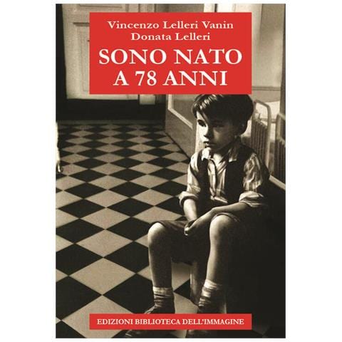 Vincenzo Lelleri Vanin - Sono nato a 78 anni - Foto 1