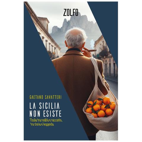 Gaetano Savatteri - La Sicilia non esiste. L'isola tra realtà e racconto, tra storia e leggenda - Foto 1