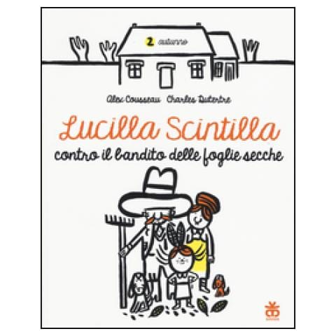 Alex Cousseau - Lucilla Scintilla contro il bandito delle foglie secche. Ediz. a colori - Foto 1
