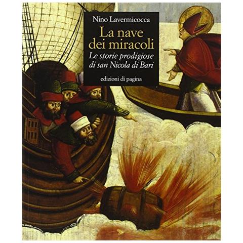 Nino Lavermicocca - La nave dei miracoli. Le storie prodigiose di San Nicola di Bari - Foto 2