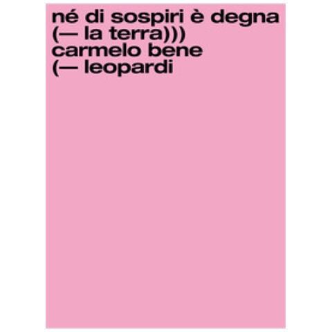 Andrea Balietti - Né di sospiri è degna la terra. Carmelo Bene /Giacomo Leopardi. Ediz. illustrata - Foto 1
