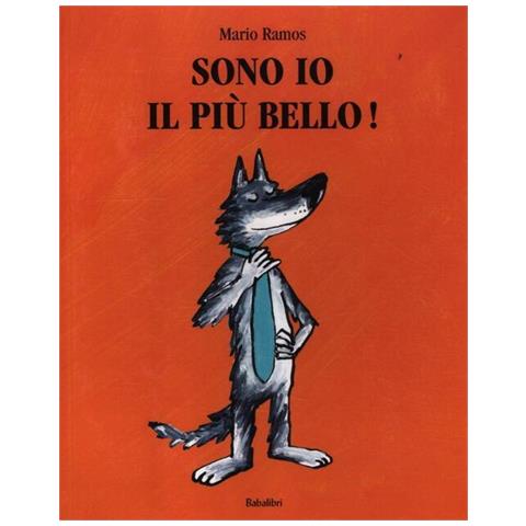 Mario Ramos - Sono io il più bello! Ediz. illustrata - Foto 1