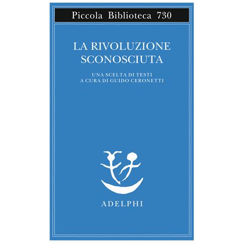 Guido Ceronetti - La rivoluzione sconosciuta. Una scelta di testi - Foto 1