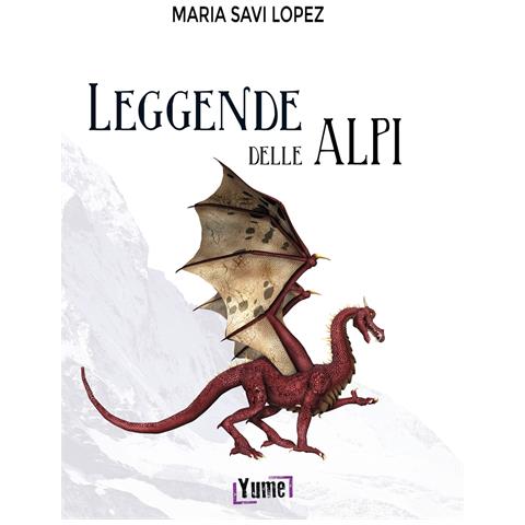 Maria Savi-Lopez - Leggende delle Alpi - Foto 1