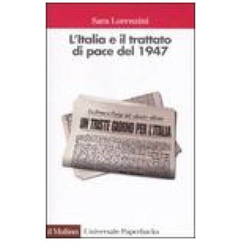 Sara Lorenzini - L'Italia e il trattato di pace del 1947 - Foto 3