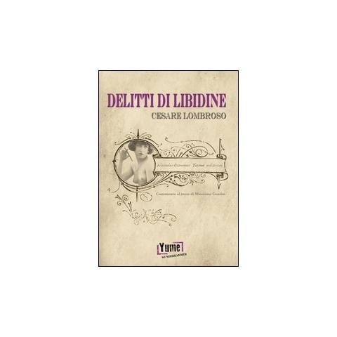 Cesare Lombroso - Delitti di libidine - Foto 1