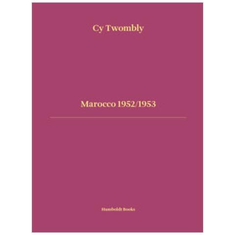 Cy Twombly - Marocco 1952-1953. Ediz. italiana e inglese - Foto 1