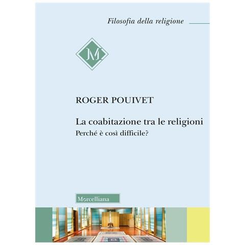 Roger Pouivet - La coabitazione tra le religioni. Perché è così difficile? - Foto 1
