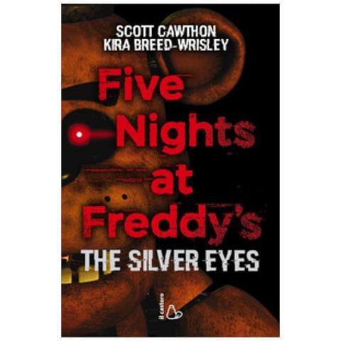 Scott Cawthon, Kira Breed Wrisley - Five Nights At Freddy's. The Silver Eyes. 1. - Foto 1