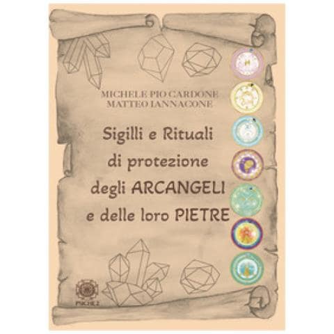 Michele Pio Cardone - Sigilli e rituali di protezione degli Arcangeli e delle loro pietre - Foto 1