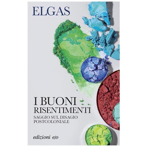 Elgas - I buoni risentimenti. Saggio sul disagio postcoloniale - Foto 1