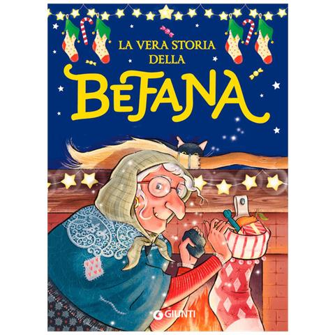 Rosalba Troiano - La vera storia della Befana. Ediz. a colori - Foto 1